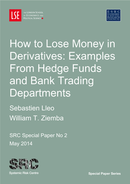 How to Lose Money in Derivatives: Examples from Hedge Funds and Bank Trading Departments Sebastien Lleo William T
