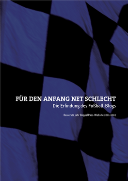 FÜR DEN ANFANG NET SCHLECHT Die Erﬁndung Des Fußball-Blogs