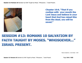 Session 13: Romans 10 Salvation by Faith Taught by Moses. “Whosoever...” Israel Present