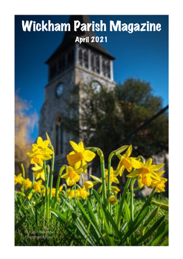 Wickham Parish Magazine April 2021 Wickham Parish Magazine April 2021