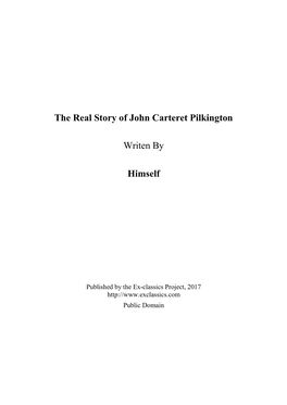 The Real Story of John Carteret Pilkington Writen by Himself