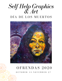 Dia De Los Muertos Exhibition Ofrendas 2020 October 13 - November 27, 2020