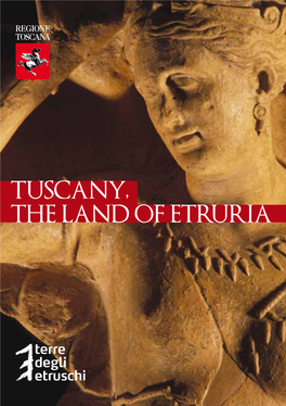 TUSCANY, the LAND of ETRURIA So Powerful Was Etruria