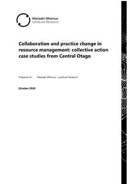 Collaboration and Practice Change in Resource Management: Collective Action Case Studies from Central Otago. Contract Report: LC