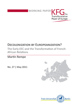 Decolonization by Europeanization? the Early EEC and the Transformation of French- African Relations Martin Rempe