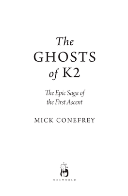 Ghosts of K2 the Epic Saga of the First Ascent Mick Conefrey