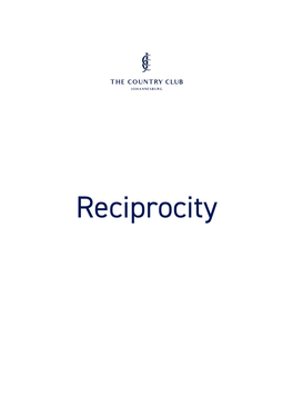 Reciprocity the Country Club Johannesburg Has Reciprocity Arrangements with a Number of Prestigious Country Clubs in South Africa and Around the World