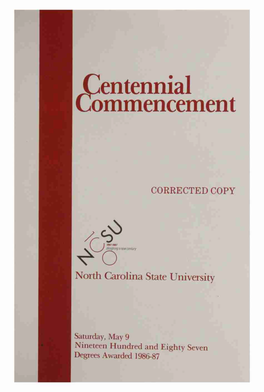 Gentennial Ommencement CORRECTED COPY 9069)? North Carolina State University Saturday, May 9 Nineteen Hundred and Eighty Seven D