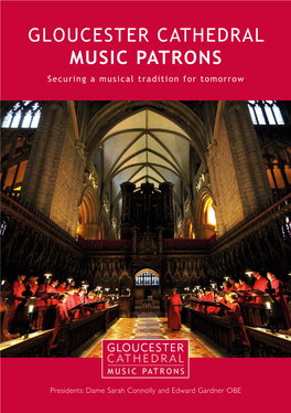 GLOUCESTER CATHEDRAL MUSIC PATRONS Securing a Musical Tradition for Tomorrow