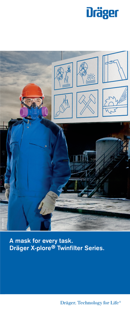 A Mask for Every Task. Dräger X-Plore® Twinfilter Series