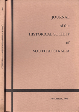 NUMBER 18, 1990 the HISTORICAL SOCIETY of SOUTH AUSTRALIA Founded 1974