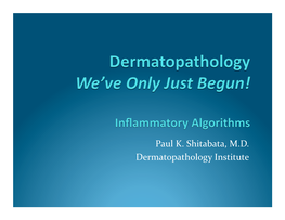Dermatopathology: We've Only Just