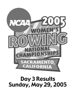 NCAA WOMEN's ROWING CHAMPIONSHIPS – Day 3 Results – Sunday, May 29, 2005