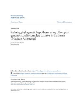 Refining Phylogenetic Hypotheses Using Chloroplast Genomics and Incomplete Data Sets in Lasthenia (Madieae, Asteraceae) Joseph Frederic Walker Purdue University