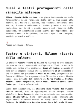 Milano Riparte Dalla Cultura, Che Gioca Decisamente Un Ruolo Fondamentale Nella Rinascita Della Città