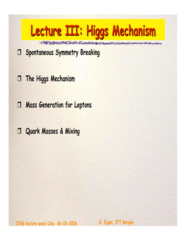 Lecture III: Higgs Mechanism