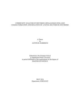 COMMUNITY ANALYSIS of SOUTHERN APPALACHIAN FENS, and CHARACTERIZATION and ISOLATION of a NOVEL BACTERIUM and ORDER a Thesis By