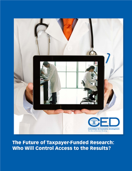 The Future of Taxpayer-Funded Research: Who Will Control Access to the Results? the Future of Taxpayer-Funded Research: Who Will Control Access to the Results?