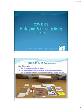 COVID-19 Kit 51 Components  After Kit Receipt  Take Ice Pack out and Place in Freezer  Viral Transport Media Can Be Stored at Room Temp