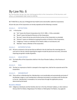 By-Law No. 6 By-Law Number Being a By-Law Relating Generally to the Transaction of the Business and Affairs of SHKAGAMIK-KWE HEALTH CENTRE