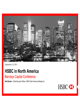 HSBC in North America Barclays Capital Conference Niall Booker - Chief Executive Officer, HSBC North America Holdings Inc