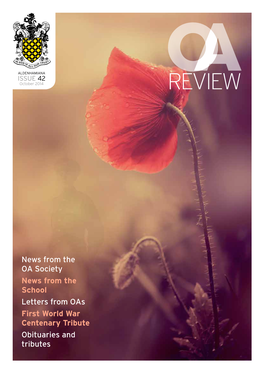 News from the OA Society News from the School Letters from Oas First World War Centenary Tribute Obituaries and Tributes from the Editor