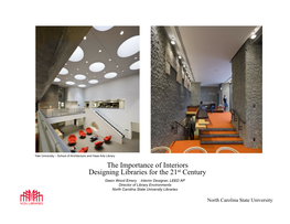 Emery Interior Designer, LEED AP Director of Library Environments North Carolina State University Libraries