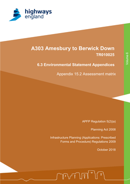 A303 Amesbury to Berwick Down Applications Appendix 15.2 Assessment Matrix