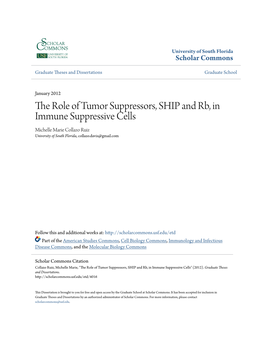 The Role of Tumor Suppressors, SHIP and Rb, in Immune Suppressive Cells Michelle Marie Collazo Ruiz University of South Florida, Collazo.Davis@Gmail.Com