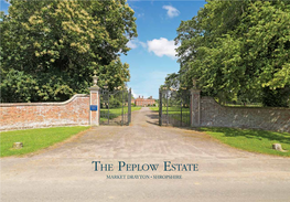 The Peplow Estate Market Drayton • Shropshire 3 the Peplow Estate Peplow • Market Drayton • Shropshire • TF9 3JP