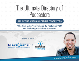 The Ultimate Directory of Podcasters 670 of the WORLD’S LEADING PODCASTERS