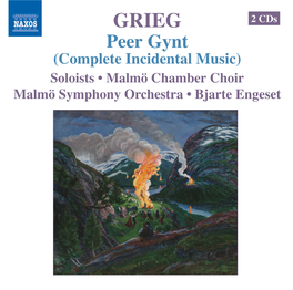 Peer Gynt (Complete Incidental Music) Soloists • Malmö Chamber Choir Malmö Symphony Orchestra • Bjarte Engeset