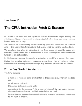 Lecture 2 the CPU, Instruction Fetch & Execute