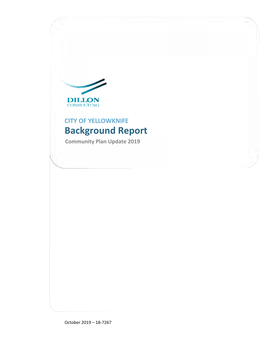 Community Plan Background Report Is to Provide a Comprehensive Resource to the City of Yellowknife (City) to Inform the Community Plan