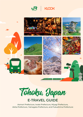 E-TRAVEL GUIDE Aomori Prefecture, Iwate Prefecture, Miyagi Prefecture, Akita Prefecture, Yamagata Prefecture, and Fukushima Prefecture Tohoku 6 Prefectures