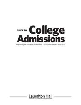 College Admissions Prepared by the Guidance Department at Lauralton Hall for the Class of 2015 Director of Guidance and College Planning: Yvonne Fosse-Previs Ext