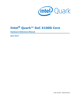 Intel® Quark™ Soc X1000 Core Hardware Reference Manual April 2014 2 Order Number: 329678-002US Revision History—Intel® Quark™ Core