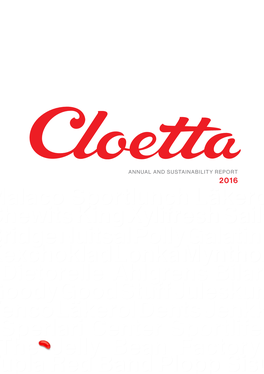 ANNUAL and SUSTAINABILITY REPORT 2016 Contents This Is Cloetta Highlights of 2016 1 Words from the President 2