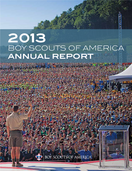 BOY SCOUTS of AMERICA ANNUAL REPORT 2013 BOY SCOUTS of AMERICA ANNUAL REPORT Key 3 Message