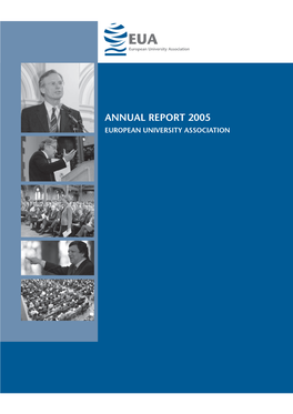 ANNUAL REPORT 2005 EUROPEAN UNIVERSITY ASSOCIATION Copyright© 2006 by the European University Association