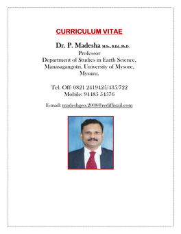 Dr. P. Madesha M.Sc., B.Ed., Ph.D. Professor Department of Studies in Earth Science, Manasagangotri, University of Mysore, Mysuru