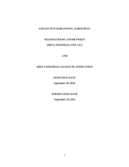 1 Collective Bargaining Agreement Negotiated by and Between Arena Football One, Llc and Arena Football League Players Union