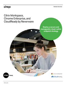 Citrix Workspace, Chrome Enterprise, and Cloudready by Neverware