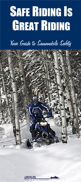 SAFE RIDING IS GREAT RIDING Your Guide to Snowmobile Safety Acknowledgments