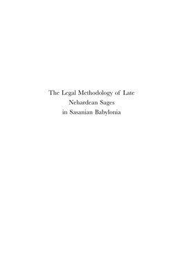 The Legal Methodology of Late Nehardean Sages in Sasanian Babylonia the Brill Reference Library of Judaism