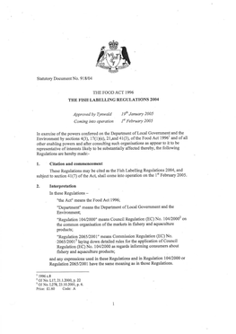 Fish Labelling Regulations 2004, and Subject to Section 41(7) of Theac! Shall Come Into Operation on the 1'T February 2005