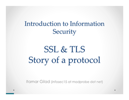 SSL & TLS Story of a Protocol