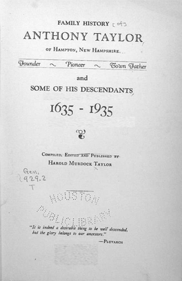 Family History : Anthony Taylor of Hampton, New Hampshire, Founder, Pioneer, Town Father, and Some of His Descendants 1635-1935