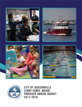 City of Jacksonville Lenny Curry, Mayor Proposed Annual Budget 2017-2018 TABLE of CONTENTS PDF and Hardcopy Page No