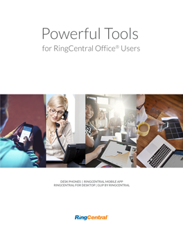 Powerful Tools for Ringcentral Office® Users